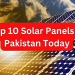 Top 10 Solar Panels in Pakistan Today